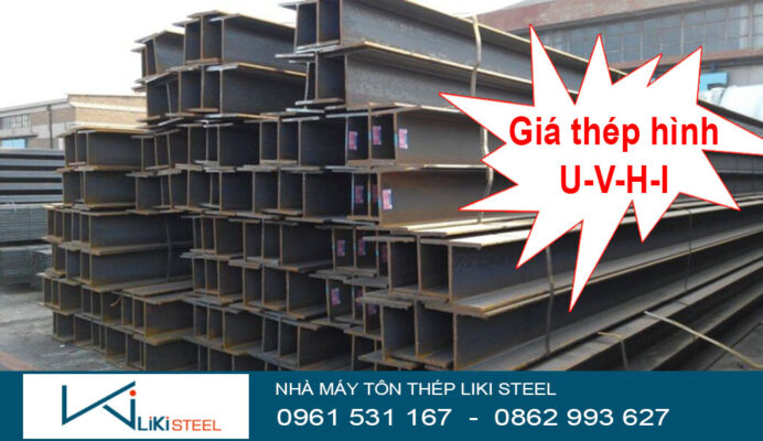 Bảng Giá thép hình U V H I mới nhất