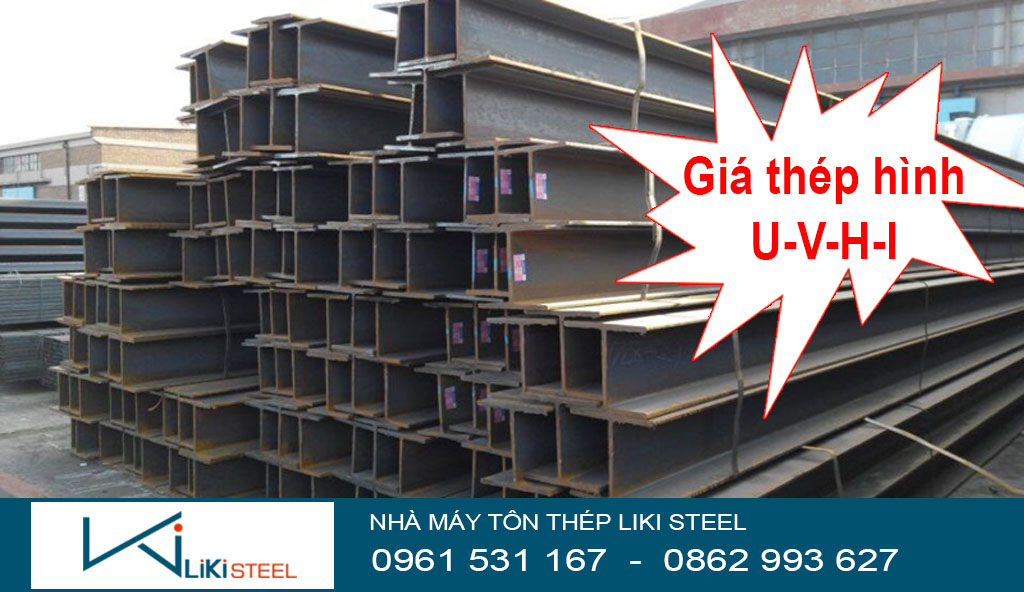 Bảng Giá thép hình U V H I mới nhất