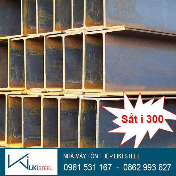 Báo Giá Sắt i300 Mới Nhất, Thép Hình i300 | CK 5%-10% Giá thép hình i300 tại LIKI STEEL