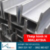 Bảng Giá Thép Hình H Malaysia Mới Nhất, Giá Rẻ Hơn 5-10% Giá thép hình H Malaysia