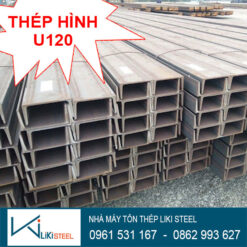 Tôn Thép LIKI STEEL | Tôn - Sắt hộp - Sắt ống - Sắt hình - Inox - B40 Thép hình U120