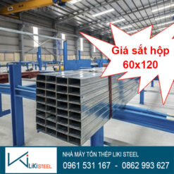 Tôn Thép LIKI STEEL | Tôn - Sắt hộp - Sắt ống - Sắt hình - Inox - B40 Giá sắt hộp 60x120
