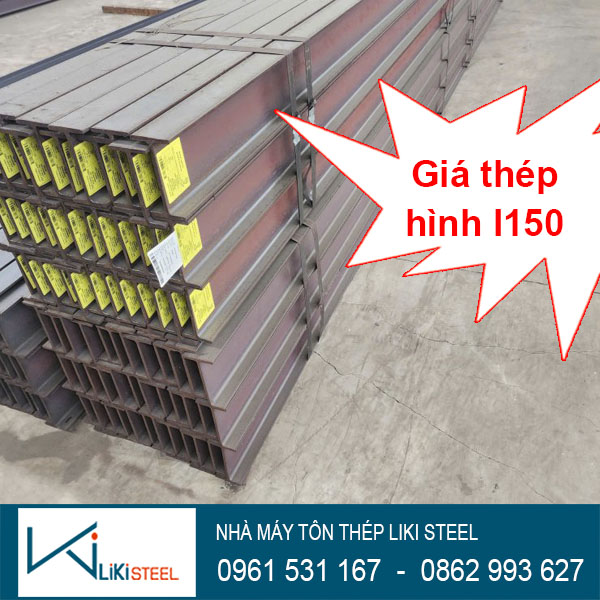 Giá Thép Hình i150, Thép i150, Sắt i150 Giá thép hình I150