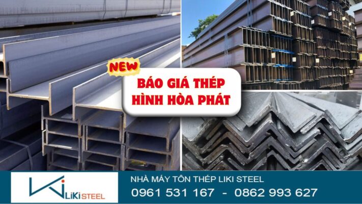 Báo Giá Thép Hình Hòa Phát (H, I, U, V) Mới Nhất | Giá Chuẩn Nhà Máy, CK 5%